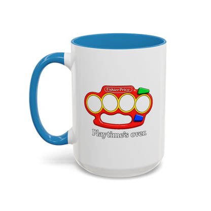 Playtime's Over Coffee Mug